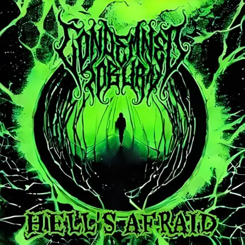 Condemned To Burn : Hell's Afraid